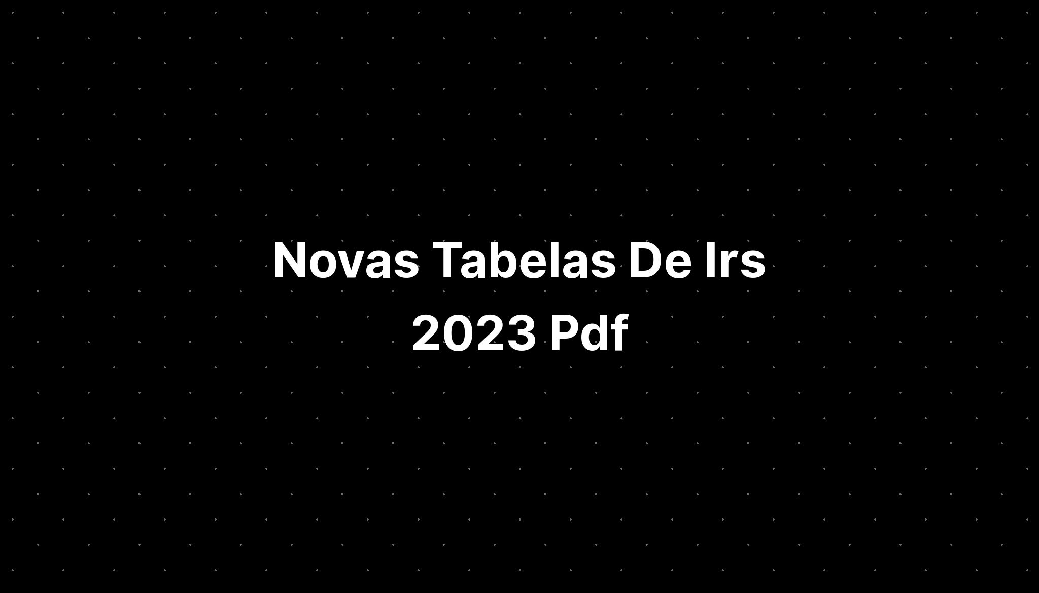 Novas Tabelas De Irs 2023 Pdf Imagesee 8474